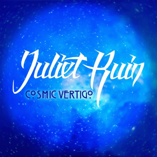 Juliet Ruin : Cosmic Vertigo